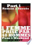 1 Femme Prise Par 40 Hommes Pour Un Weekend