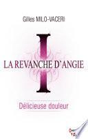 1 - La revanche d'Angie - Délicieuse douleur