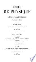 (1. ptie.) Gravitation universelle. Électricité statique. La pile. Phénomènes électrothermiques et électrochimiques. (2. ptie.) Aimants. Magnétisme. Induction. Météorologie électrique. Applications. Théories générales