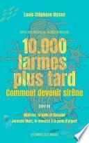 10.000 Larmes plus tard, comment devenir sirène