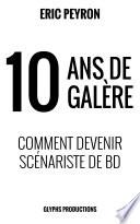 10 ans de galère