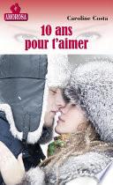 10 ans pour t'aimer