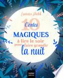 10 contes magiques à lire le soir pour faire grandir la nuit