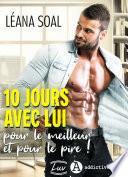 10 jours avec lui, pour le meilleur et pour le pire !