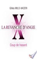 10 - La revanche d'Angie - Coup de hasard