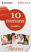 10 romans Passions inédits (no470 à 474 - juin 2014