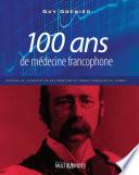 100 ans de médecine francophone