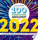 100 choses à savoir absolument en 2022