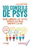 100 conseils de psys pour corriger ces petits défauts qui nous gâchent la vie