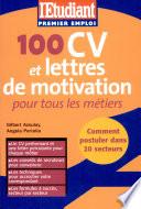 100 CV et lettres de motivation pour tous les métiers
