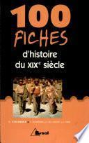 100 fiches d'histoire du XIXe siècle