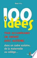 100 Idées pour accompagner un enfant avec autisme
