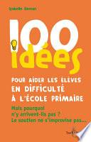 100 idées pour aider les élèves en difficulté à l’école primaire