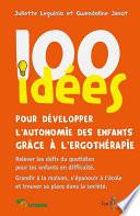 100 idées pour développer l'autonomie des enfants grâce à l'ergothérapie