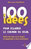 100 idées pour éclairer le chemin du deuil