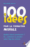 100 idées pour former la conscience morale