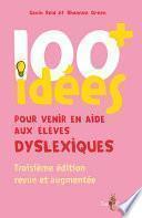 100+ idées pour venir en aide aux élèves dyslexiques