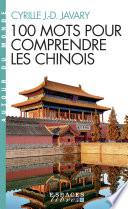 100 Mots pour comprendre les chinois