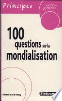 100 questions sur la mondialisation