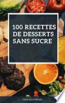 100 recettes de desserts sans sucre