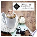 100 recettes de mug cakes, cupcakes et muffins