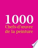 1000 Chefs-d'œuvre de la peinture