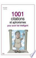 1001 citations et aphrorismes pour avoir l'air intelligent
