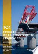 101 épopées de la construction française
