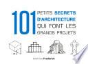101 petits secrets d'architecture qui font les grands projets