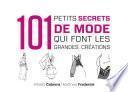 101 petits secrets de mode qui font les grandes créations
