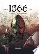 1066 - Tome 1 - Guillaume le conquérant