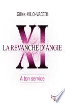 11 - La revanche d'Angie - A ton service