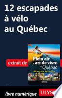 12 escapades à vélo au Québec