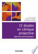 12 études en clinique projective - 2e éd
