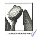 12 heures sur Broadway Avenue