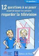 12 questions à se poser avant de laisser les enfants regarder la télévision
