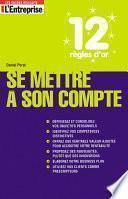 12 règles d'or pour se mettre à son compte
