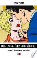 12 stratégies pour séduire