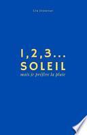 1,2,3... Soleil ! Mais Je Préfère la Pluie