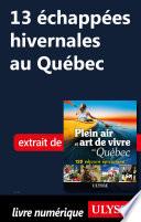 13 échappées hivernales au Québec