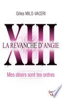 13 - La revanche d'Angie - Mes désirs sont tes ordres