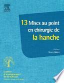 13 mises au point en chirurgie de la hanche