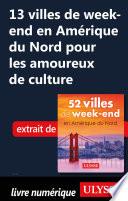 13 villes de week-end en Amérique du Nord pour les amoureux de culture