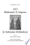 1453, Mahomet II impose le schisme orthodoxe