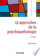 15 approches de la psychopathologie - 5e éd.