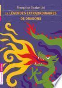 15 légendes extraordinaires de dragons