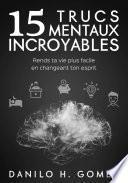 15 trucs mentaux incroyables