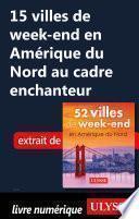 15 villes de week-end en Amérique du Nord au cadreenchanteur