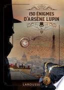 150 énigmes d'Arsène Lupin