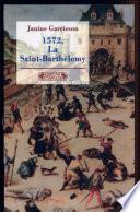 1572, la Saint-Barthélemy